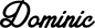 Preview: Dominic - Schriftzug aus Eichenholz