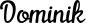 Preview: Dominik - Schriftzug aus Eichenholz